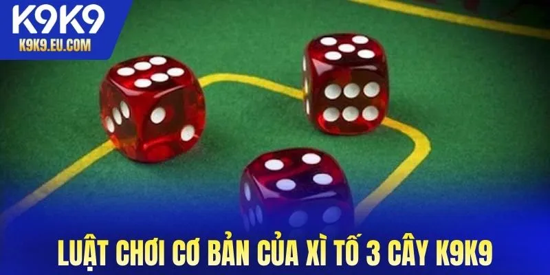 Xì tố 3 cây K9K9 Xì tố 3 cây K9K9
