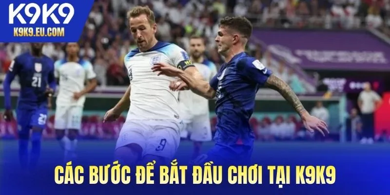 Các bước để bắt đầu chơi tại K9K9