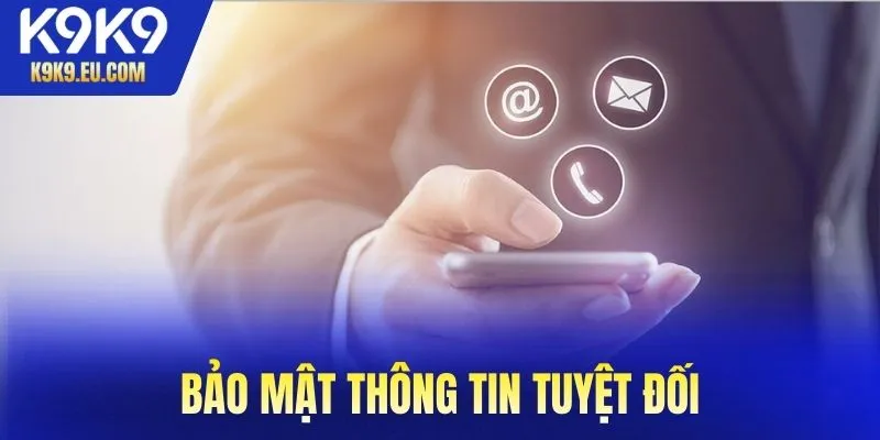 Bảo mật thông tin tuyệt đối